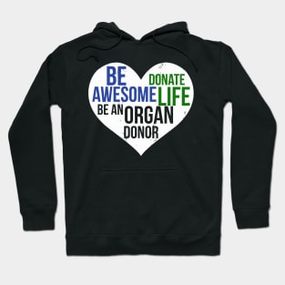 Be Awesome Donate Life Organ Donor Men Women Hoodie